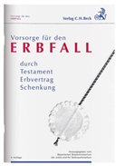 Vorsorge für den Erbfall durch Testament, Erbvertrag, Schenkung