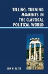 Jan Blits, Jan H Blits, Jan H. Blits, Blits Jan H. - Telling, Turning Moments in the Classical Political World