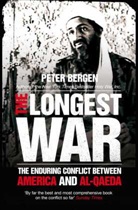 Peter Bergen, Peter L Bergen, Peter L. Bergen - The Longest War: America and Al-Qaeda Since 9/11