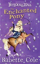 Babette Cole, Babette Cole - Fetlocks Hall 4: The Enchanted Pony