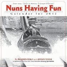 Maureen Kelly, Maureen/ Stone Kelly, Jeffrey Stone - Nuns Having Fun 2012 Calendar