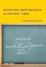 Barbara Killinger - Achieving Inner Balance in Anxious Times