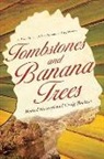 Medad Birungi, Craig Borlase - Tombstones and Banana Trees: A True Story of Revolutionary Forgiveness
