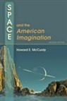 Howard E. McCurdy - Space and the American Imagination