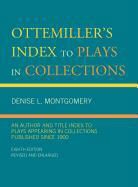 Denise Montgomery, Denise L. Montgomery, John H. Ottemiller - Ottemiller's Index to Plays in Collections
