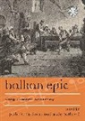Philip Vilas Bohlman, Philip/ Petkovic Bohlman, Nada Petkovic, Philip V. Bohlman, Philip Vilas Bohlman, Nada Petkovic - Balkan Epic