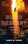 James Tabor, James M Tabor, James M. Tabor - Blind Descent