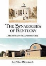 Lee Shai Weissbach - The Synagogues of Kentucky