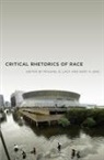Michael Lacy, Michael (EDT)/ Ono Lacy, Kent Ono, Kent A Ono, Kent A. Ono, Michael Lacy... - Critical Rhetorics of Race