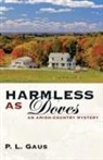 P L Gaus, P. L. Gaus, Paul L. Gaus - Harmless As Doves