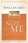 Max Lucado - It's Not About Me
