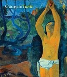 Claire Freches-Thory, George T. M. Shackelford, George T. M./ Freches-Thory Shackelford, Claire Freches-Thory, George Shackelford - Gauguin Tahiti