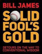 Bill James - Solid Fool's Gold