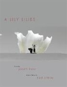 Josey Foo, Josey/ Stein Foo, Foo Josey, Josey Foo - A Lily Lilies