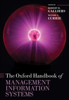 Wendy Currie, Robert D. Galliers, Robert D. Currie Galliers, GALLIERS ROBERT D CURRIE WENDY, Wendy Currie, Robert D Galliers... - Oxford Handbook of Management Information Systems