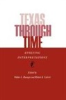Walter L. Buenger, Robert A. Calvert - Texas Through Time