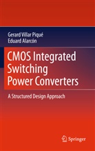 Eduard Alarcon, Eduard Alarcón, Gerard Villar Pique, Gerar Villar Piqué, Gerard Villar Piqué, Gerard Villar-Piqué - CMOS Integrated Switching Power Converters