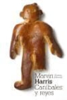 Marvin Harris - Caníbales y reyes : los orígenes de las culturas