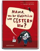 Maja Bohn, Maja Bohn - Mama, wo ist eigentlich das Gestern hin?