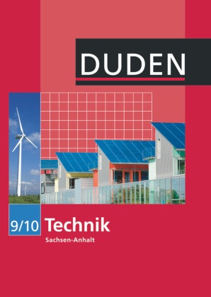 Jürgen Dittrich - Duden Technik, Ausgabe Sekundarschule Sachsen-Anhalt: Duden Technik - Sekundarschule Sachsen-Anhalt - 9./10. Schuljahr - Schulbuch