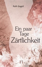 Ruth Gogoll - Ein paar Tage Zärtlichkeit