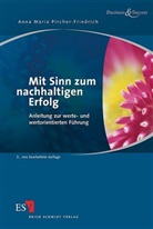 Anna M. Pircher-Friedrich, Anna Maria Pircher-Friedrich - Mit Sinn zum nachhaltigen Erfolg