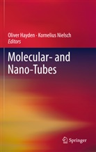 Olive Hayden, Oliver Hayden, Nielsch, Nielsch, Kornelius Nielsch, Deli Wang - Molecular- and Nano-Tubes