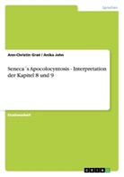 Ann-Christi Graé, Ann-Christin Graé, Anika John - Seneca´s Apocolocyntosis - Interpretation der Kapitel 8 und 9