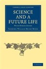 Frederic William Henry Myers - Science and a Future Life