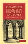 Montague Rhodes James - Ancient Libraries of Canterbury and Dover
