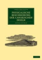 Leopold Von Buch, Buch Leopold von, Leopold Von Buch - Physicalische Beschreibung Der Canarischen Inseln