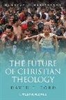 Ford, David Ford, David F Ford, David F. Ford - The Future of Christian Theology