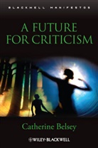 Belsey, Catherine Belsey - A Future for Criticism