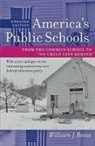 William J Reese, William J. Reese, William J. (Professor of Educational Policy Reese, William J. (Professor of Educational Policy Studies Reese, Reese William J. - America''s Public Schools