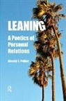 Ronald J Pelias, Ronald J. Pelias - Leaning : A Poetic of Personal Relations