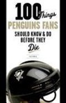Rick Buker - 100 Things Penguins Fans Should Know & Do Before They Die