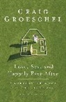 Craig Groeschel - Love, Sex, and Happily Ever After