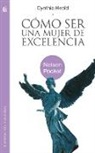 Cynthia Heald - Como Ser Una Mujer De Excelencia