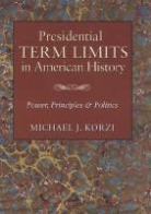 Michael J. Korzi - Presidential Term Limits in American History