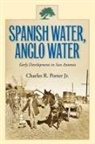 Charles R. Porter - Spanish Water, Anglo Water
