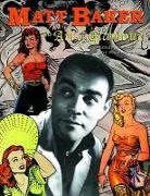 John Allison, Jim Amash, Matt Baker, Eric Nolen-Weathington, Liz Fleming, Jim Amash... - Matt Baker: The Art of Glamour