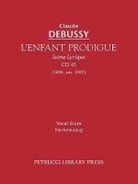 Claude Debussy - L'Enfant Prodigue, CD 61