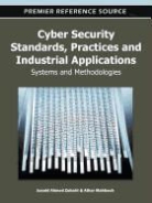 Athar Mahboob, Junaid Ahmed Zubairi, Athar Mahboob, Junaid Ahmed Zubairi - Cyber Security Standards, Practices and Industrial Applications