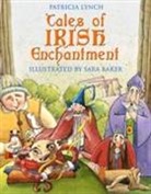 Patricia Lynch, LYNCH PATRICIA, Sara Baker - Tales of Irish Enchantment