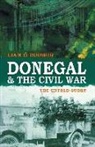&amp;apos, Liam duibhir, O&amp;apos, Liam O. Duibhir, Liam O'duibhir, Liam O''duibhir - Donegal and the Civil War