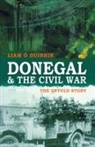 &amp;apos, Liam duibhir, O&amp;apos, Liam O. Duibhir, Liam O'duibhir, Liam O''duibhir - Donegal and the Civil War