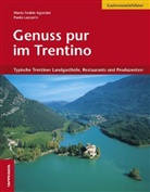 Agostin, Mari Agostini, Mario Agostini, Mario Fedele Agostini, Lazzarin, Paolo Lazzarin - Genuss pur im Trentino