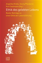 Angelika Krebs, Georg Pfleiderer, Ku Seelmann, Kurt Seelmann - Ethik des gelebten Lebens