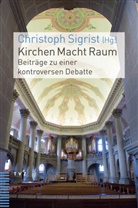 Christoph Sigrist - Kirchen Macht Raum