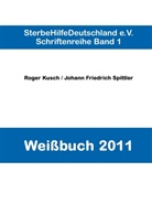 Kusc, Roge Kusch, Roger Kusch, Spittler, Johann Fr. Spittler, Johann Friedrich Spittler - Weißbuch 2011
